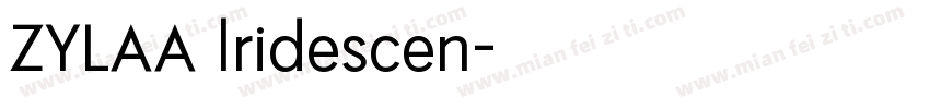 ZYLAA lridescen字体转换